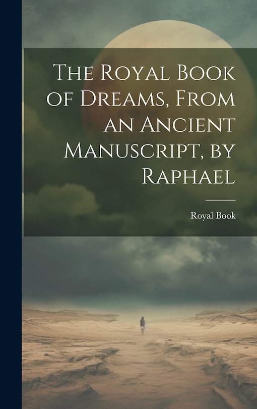 Couverture_The Royal Book of Dreams, From an Ancient Manuscript, by Raphael