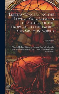 Couverture_Letters Concerning the Love of God, Between the Author of the Proposal to the Ladies, and Mr. John Norris