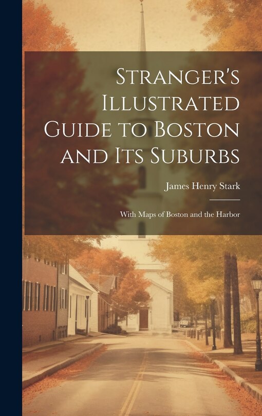 Front cover_Stranger's Illustrated Guide to Boston and Its Suburbs