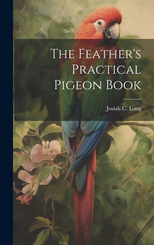 Front cover_The Feather's Practical Pigeon Book