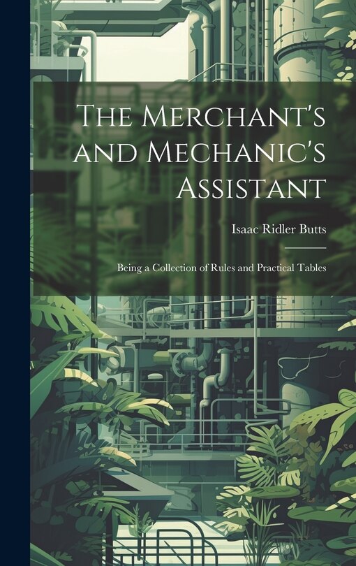 Front cover_The Merchant's and Mechanic's Assistant