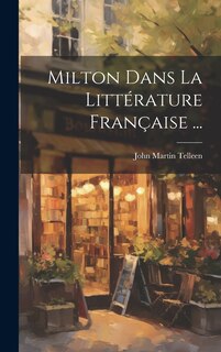 Front cover_Milton Dans La Littérature Française ...