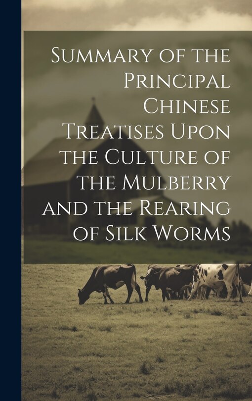 Couverture_Summary of the Principal Chinese Treatises Upon the Culture of the Mulberry and the Rearing of Silk Worms