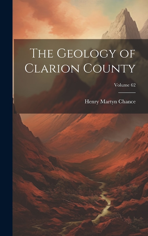 Couverture_The Geology of Clarion County; Volume 62