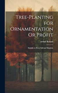 Front cover_Tree-Planting for Ornamentation Or Profit