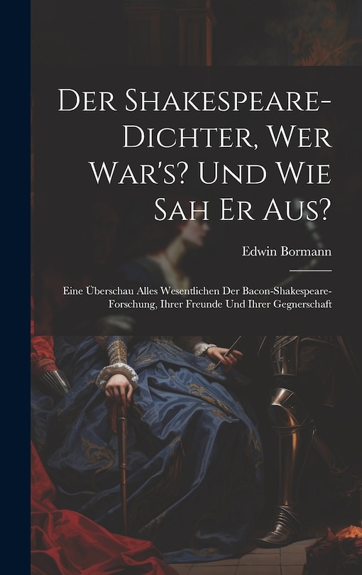 Front cover_Der Shakespeare-Dichter, Wer War's? Und Wie Sah Er Aus?