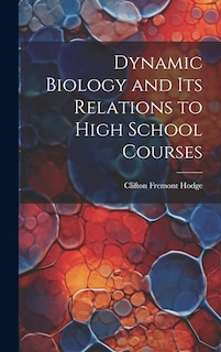 Couverture_Dynamic Biology and Its Relations to High School Courses