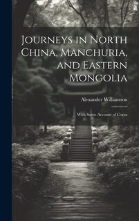 Couverture_Journeys in North China, Manchuria, and Eastern Mongolia