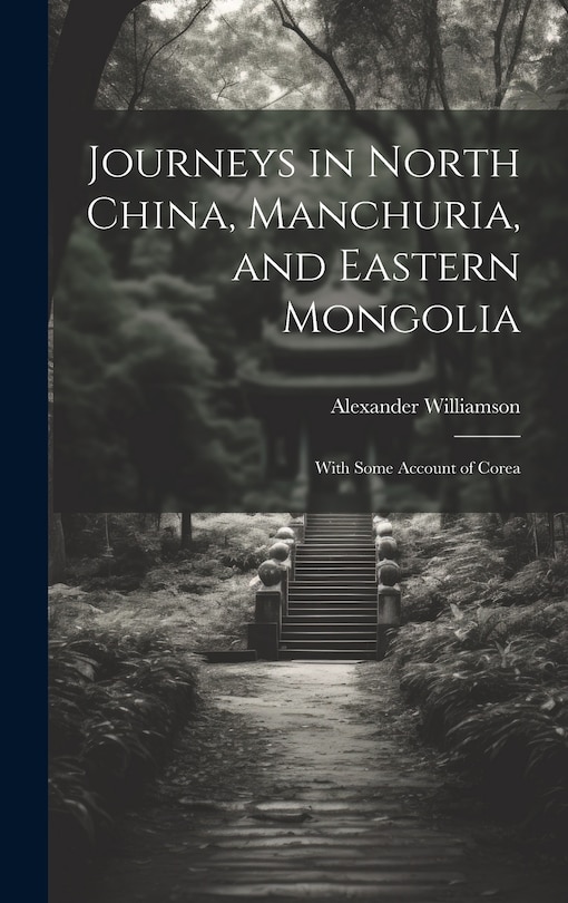 Couverture_Journeys in North China, Manchuria, and Eastern Mongolia