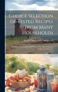 Front cover_Choice Selection of Tested Recipes From Many Households
