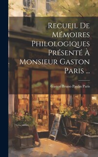 Front cover_Recueil De Mémoires Philologiques Présenté À Monsieur Gaston Paris ...