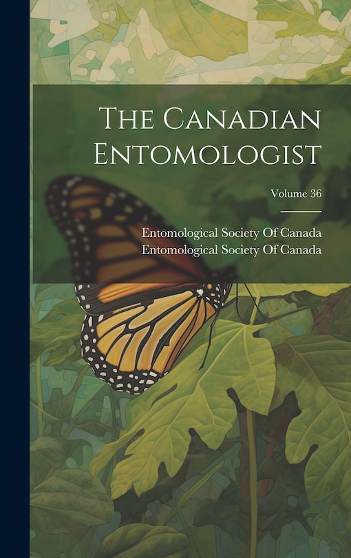 Front cover_The Canadian Entomologist; Volume 36