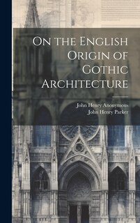 Couverture_On the English Origin of Gothic Architecture