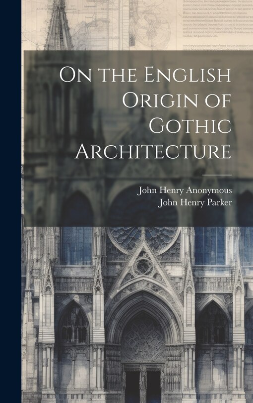 Couverture_On the English Origin of Gothic Architecture