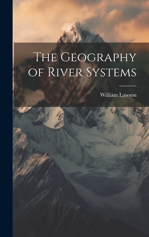 Front cover_The Geography of River Systems