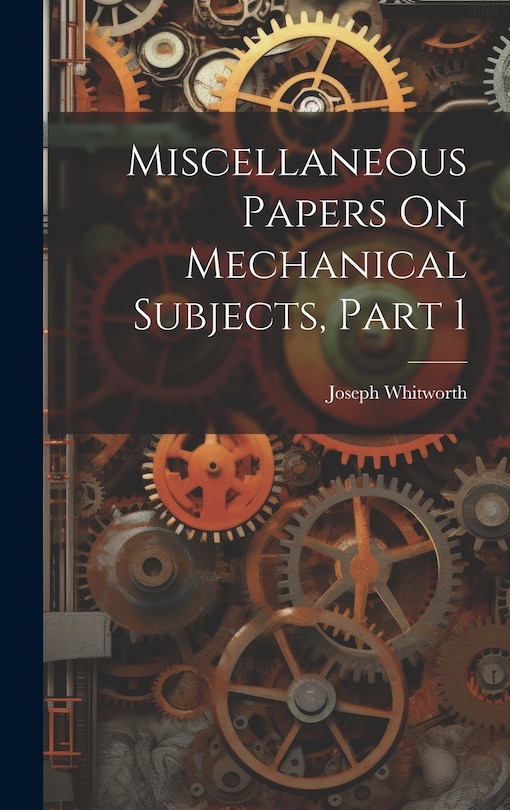 Couverture_Miscellaneous Papers On Mechanical Subjects, Part 1