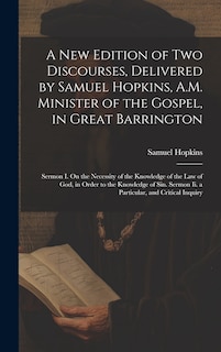 Front cover_A New Edition of Two Discourses, Delivered by Samuel Hopkins, A.M. Minister of the Gospel, in Great Barrington