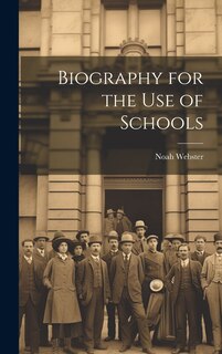 Couverture_Biography for the Use of Schools