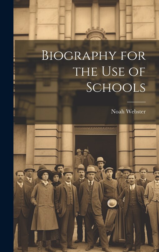 Couverture_Biography for the Use of Schools