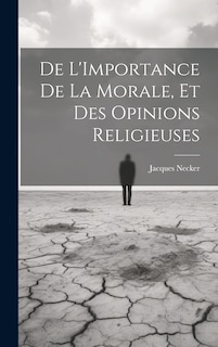 Front cover_De L'Importance De La Morale, Et Des Opinions Religieuses