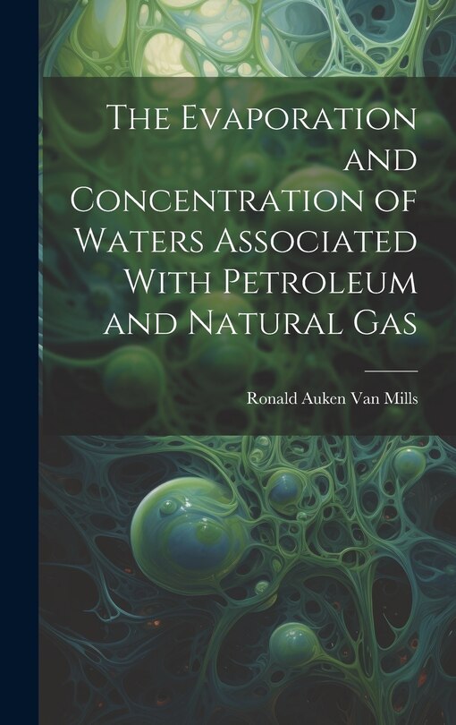 Front cover_The Evaporation and Concentration of Waters Associated With Petroleum and Natural Gas