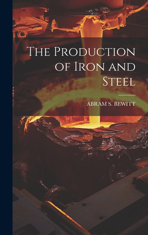 Front cover_The Production of Iron and Steel