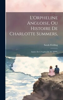 Couverture_L'Orpheline Angloise, Ou Histoire De Charlotte Summers,