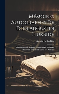 Front cover_Mémoires Autographes De Don Augustin Iturbide