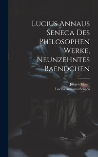 Couverture_Lucius Annaus Seneca Des Philosophen Werke, Neunzehntes Baendchen