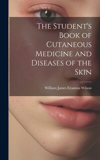 Front cover_The Student's Book of Cutaneous Medicine and Diseases of the Skin