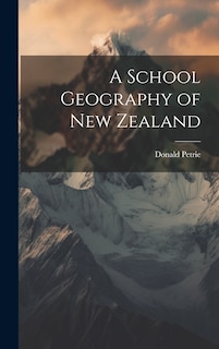 Couverture_A School Geography of New Zealand