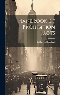 Front cover_Handbook of Prohibition Facts