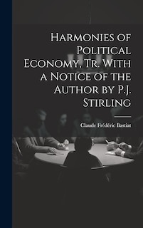 Front cover_Harmonies of Political Economy, Tr. With a Notice of the Author by P.J. Stirling