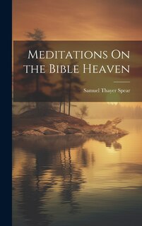 Front cover_Meditations On the Bible Heaven