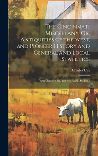 Couverture_The Cincinnati Miscellany, Or, Antiquities of the West, and Pioneer History and General and Local Statistics