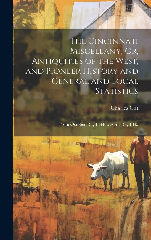 Couverture_The Cincinnati Miscellany, Or, Antiquities of the West, and Pioneer History and General and Local Statistics