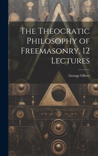 Front cover_The Theocratic Philosophy of Freemasonry, 12 Lectures