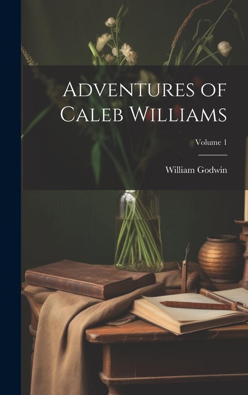 Front cover_Adventures of Caleb Williams; Volume 1