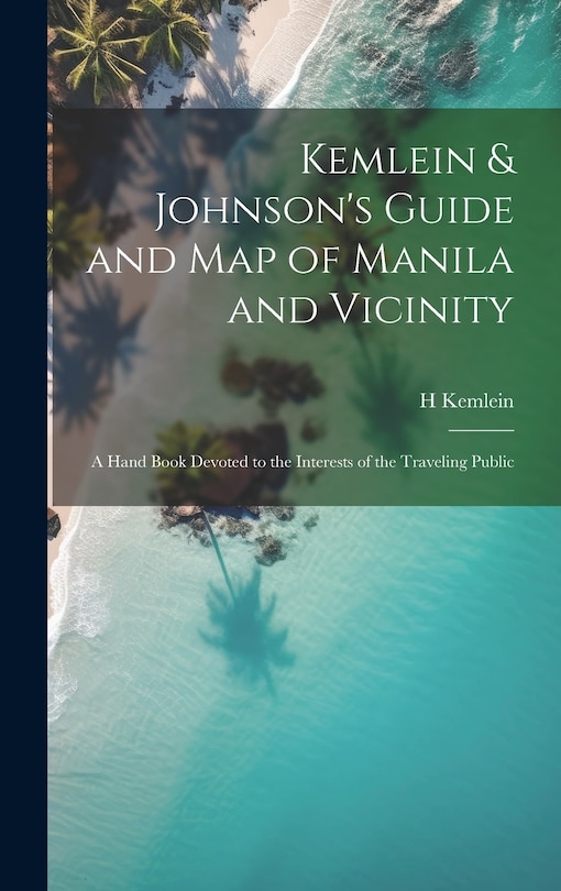 Front cover_Kemlein & Johnson's Guide and Map of Manila and Vicinity