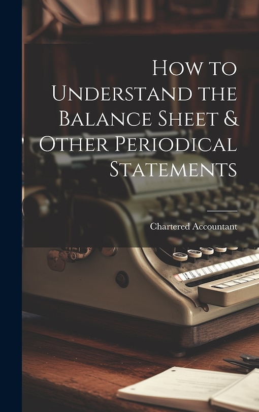 Front cover_How to Understand the Balance Sheet & Other Periodical Statements