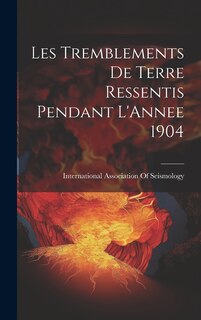 Couverture_Les Tremblements De Terre Ressentis Pendant L'Annee 1904