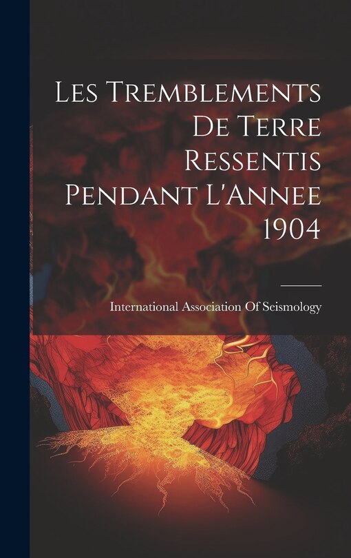 Couverture_Les Tremblements De Terre Ressentis Pendant L'Annee 1904