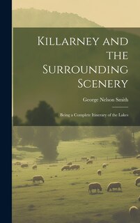 Front cover_Killarney and the Surrounding Scenery