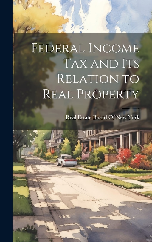Couverture_Federal Income Tax and Its Relation to Real Property