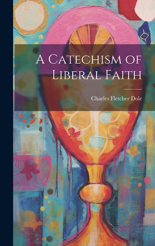 Front cover_A Catechism of Liberal Faith