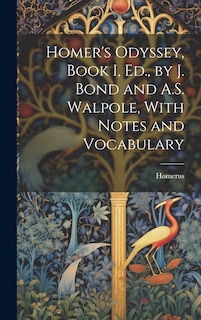 Front cover_Homer's Odyssey, Book I, Ed., by J. Bond and A.S. Walpole, With Notes and Vocabulary