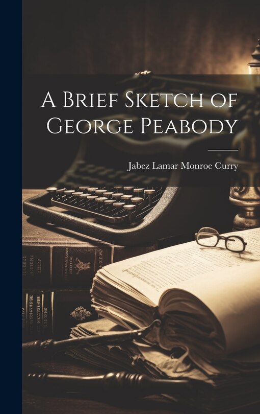 Front cover_A Brief Sketch of George Peabody