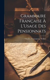 Front cover_Grammaire Française À L'Usage Des Pensionnats