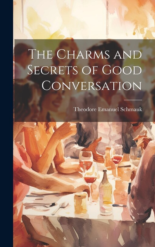 Front cover_The Charms and Secrets of Good Conversation
