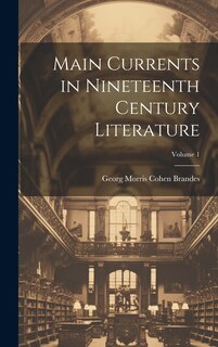 Couverture_Main Currents in Nineteenth Century Literature; Volume 1
